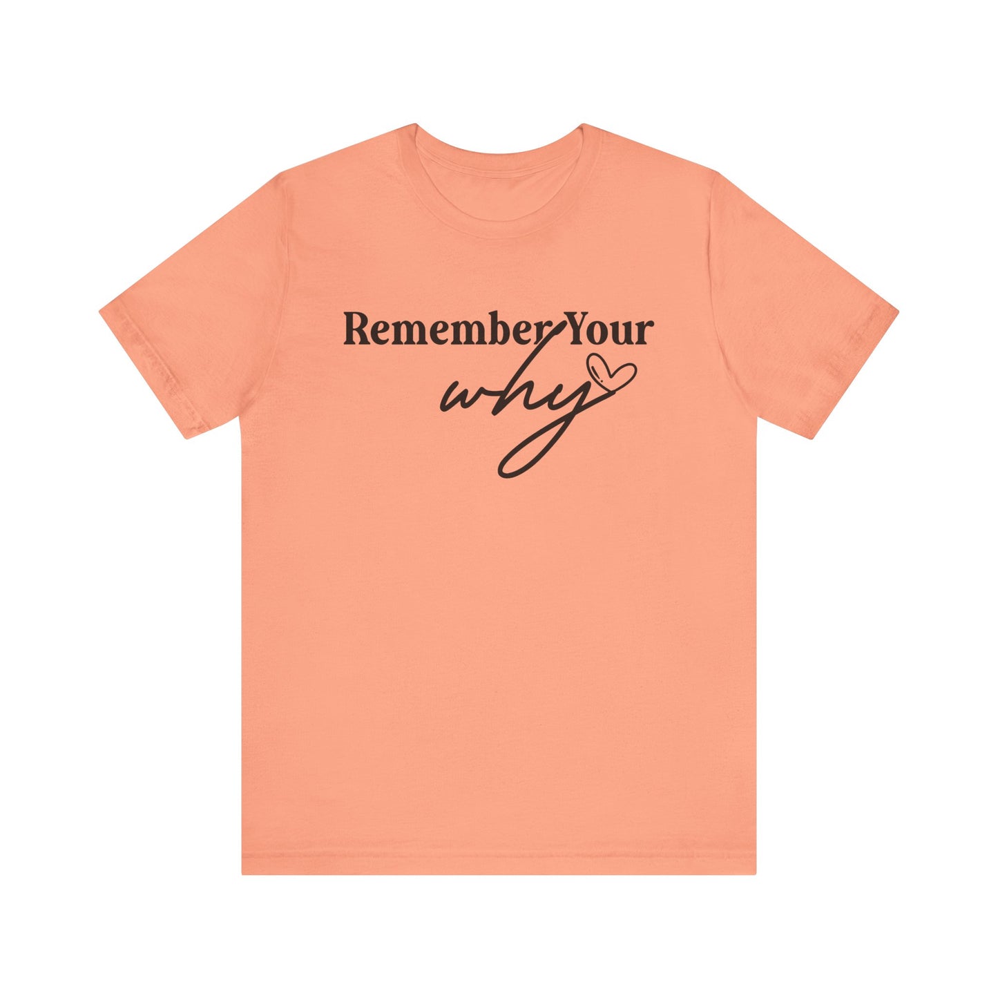 Motivational Unisex Jersey Tee - "Remember Your Why"