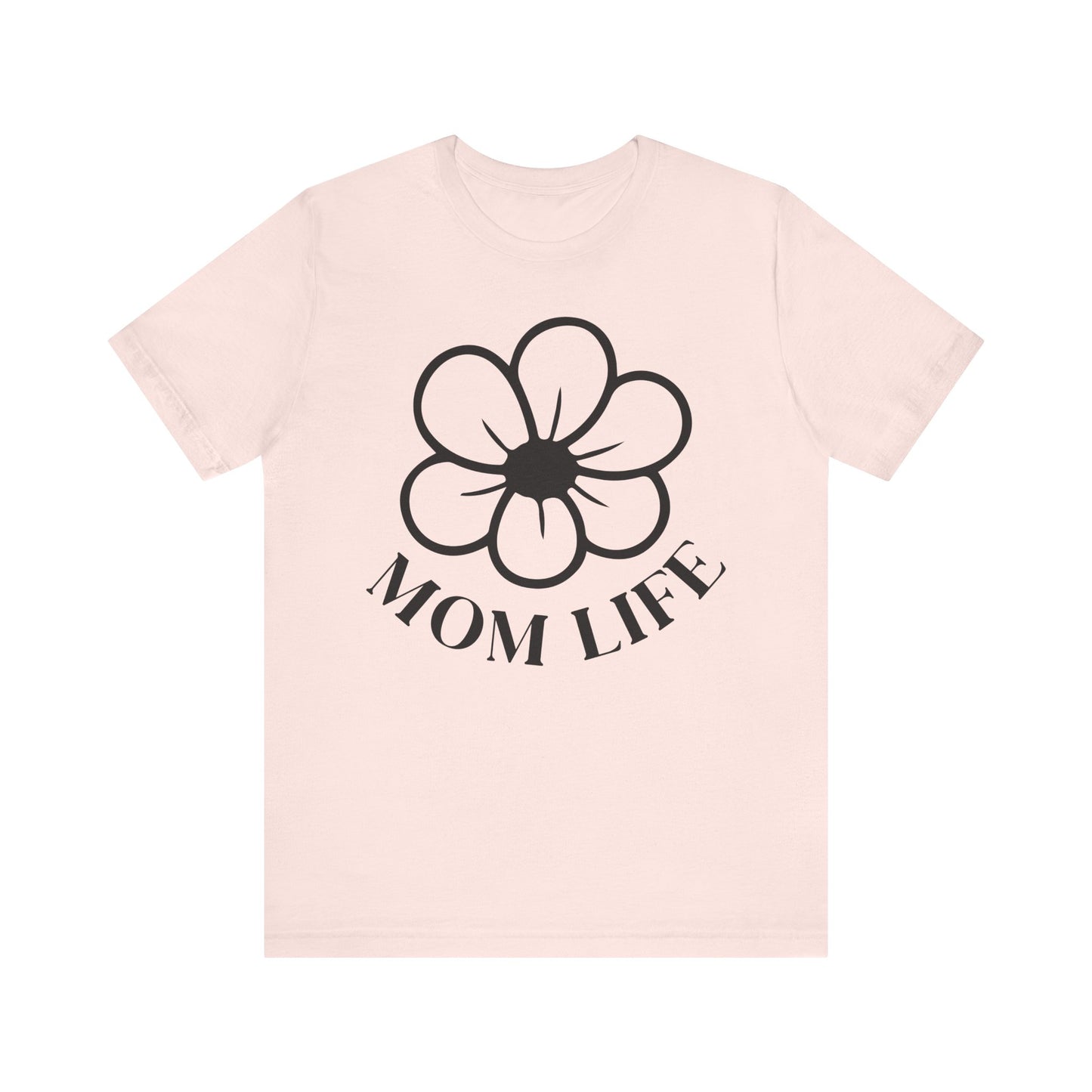 Mom Life Short Sleeve Tee - Perfect for Mothers!