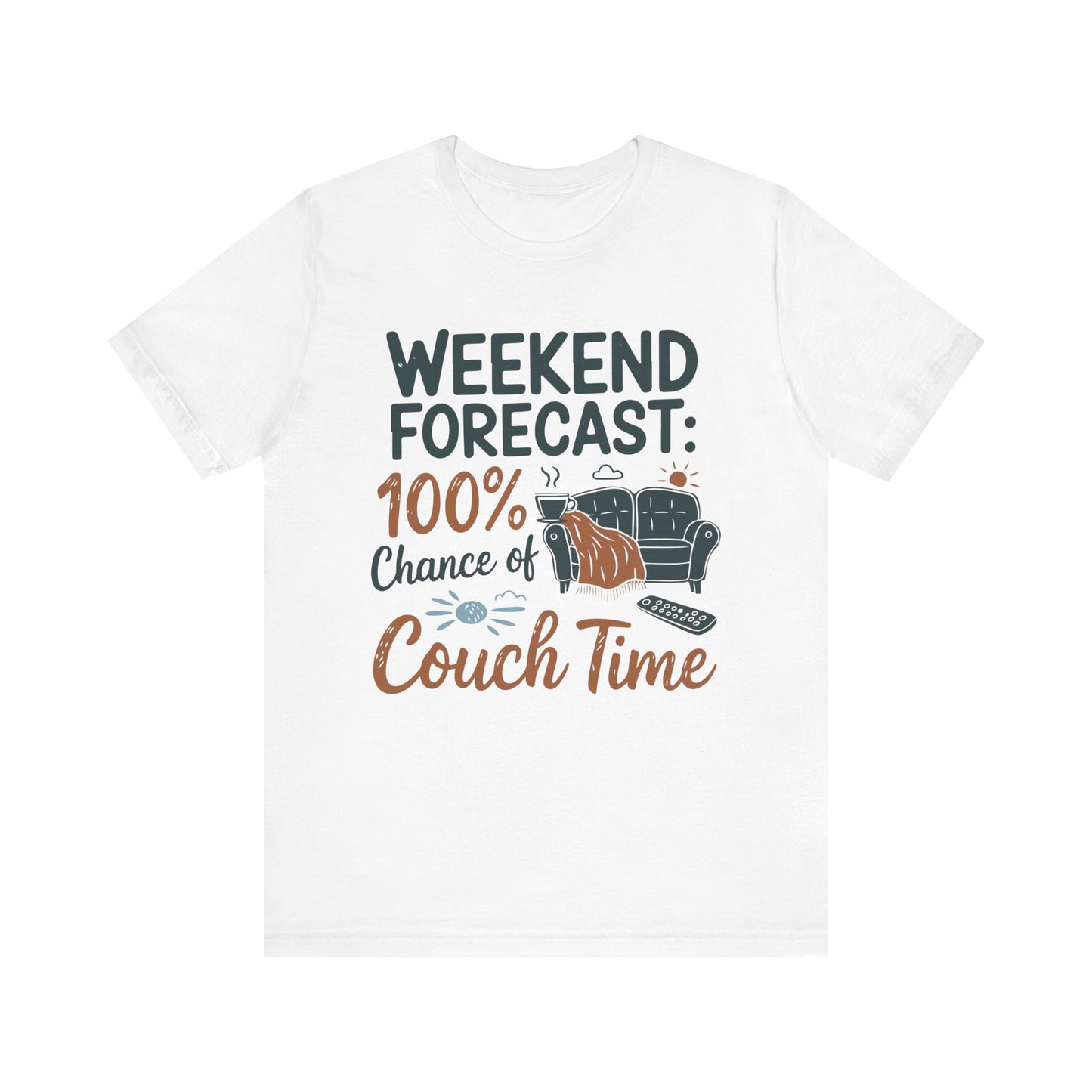 Weekend Forecast Couch Time Unisex Tee