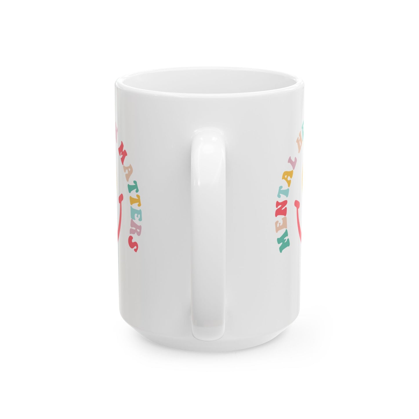 Mental Health Matters Ceramic Mug - Cute Smile Design, 11oz & 15oz