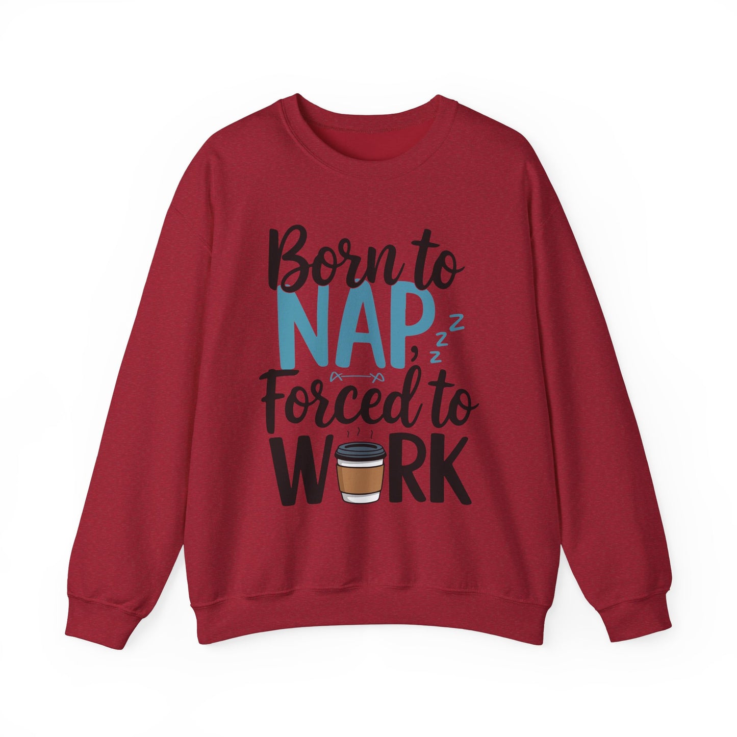 Funny Nap Humor Sweatshirt - 'Born to Nap, Forced to Work' Unisex Crewneck