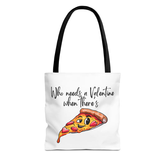Cute Pizza Lover Tote Bag - "Who Needs a Valentine When There's Pizza?"