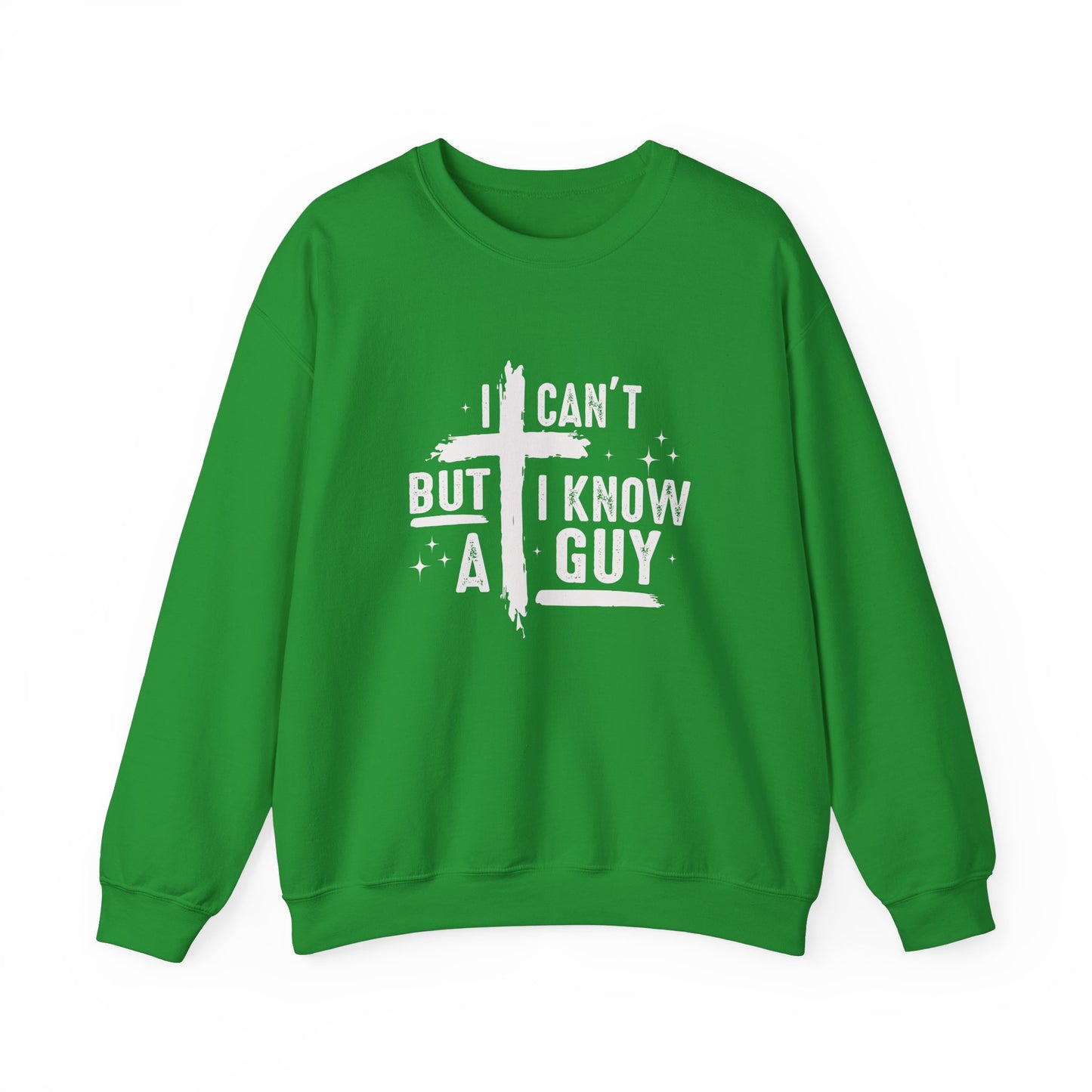 I Can't But I Know a Guy Unisex Crewneck Sweatshirt - Comfortable & Stylish