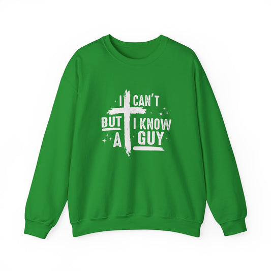 I Can't But I Know a Guy Unisex Crewneck Sweatshirt - Comfortable & Stylish