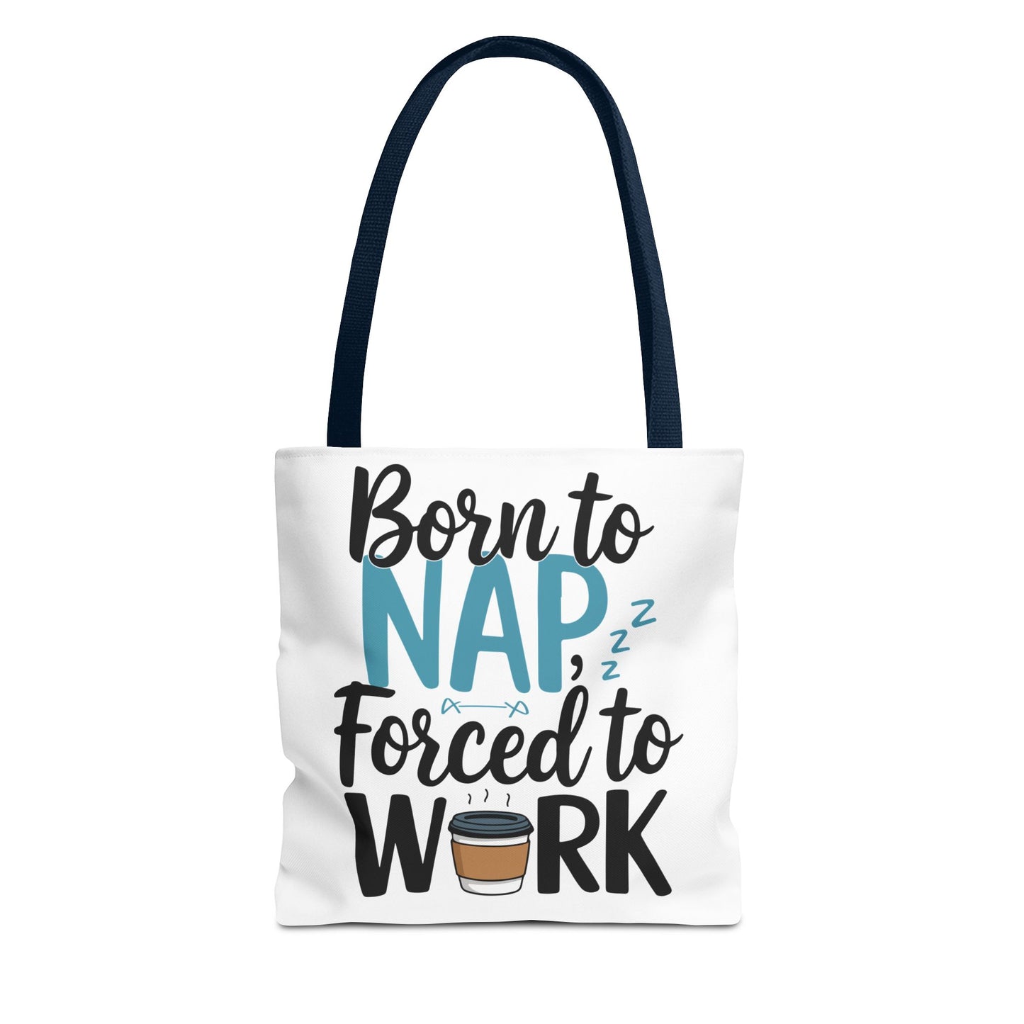 Born to Nap Forced to Work Tote Bag - Fun and Functional Gift for Coffee Lovers