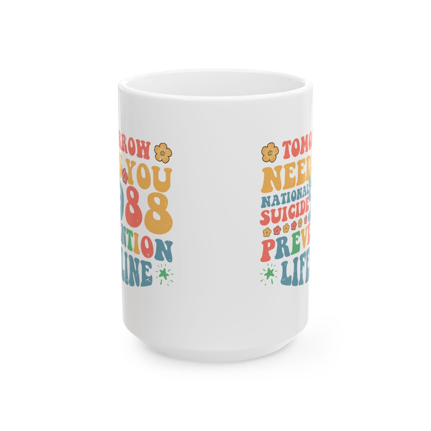 Inspirational Ceramic Mug – 11oz & 15oz – Mental Health Awareness – 988 Prevention Hotline