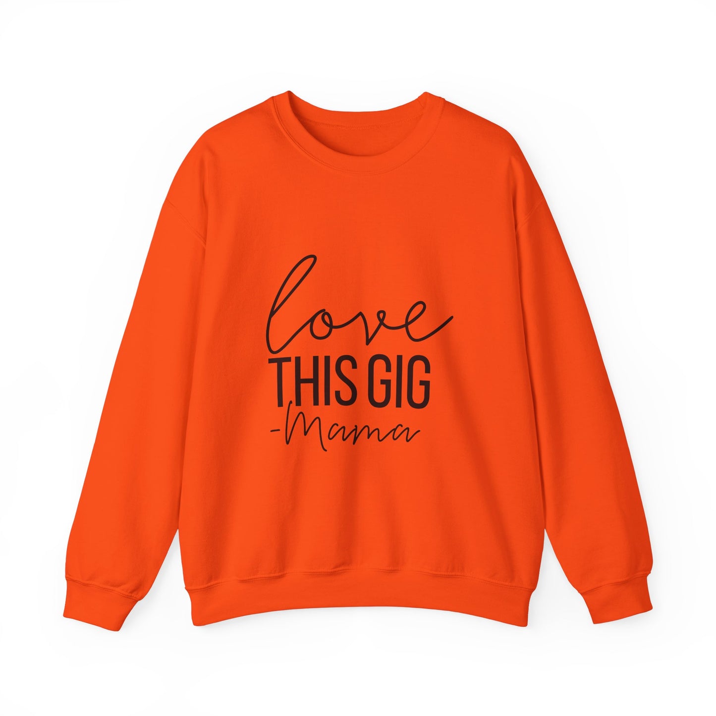 Love This Gig Crewneck Sweatshirt - Perfect Gift for Moms