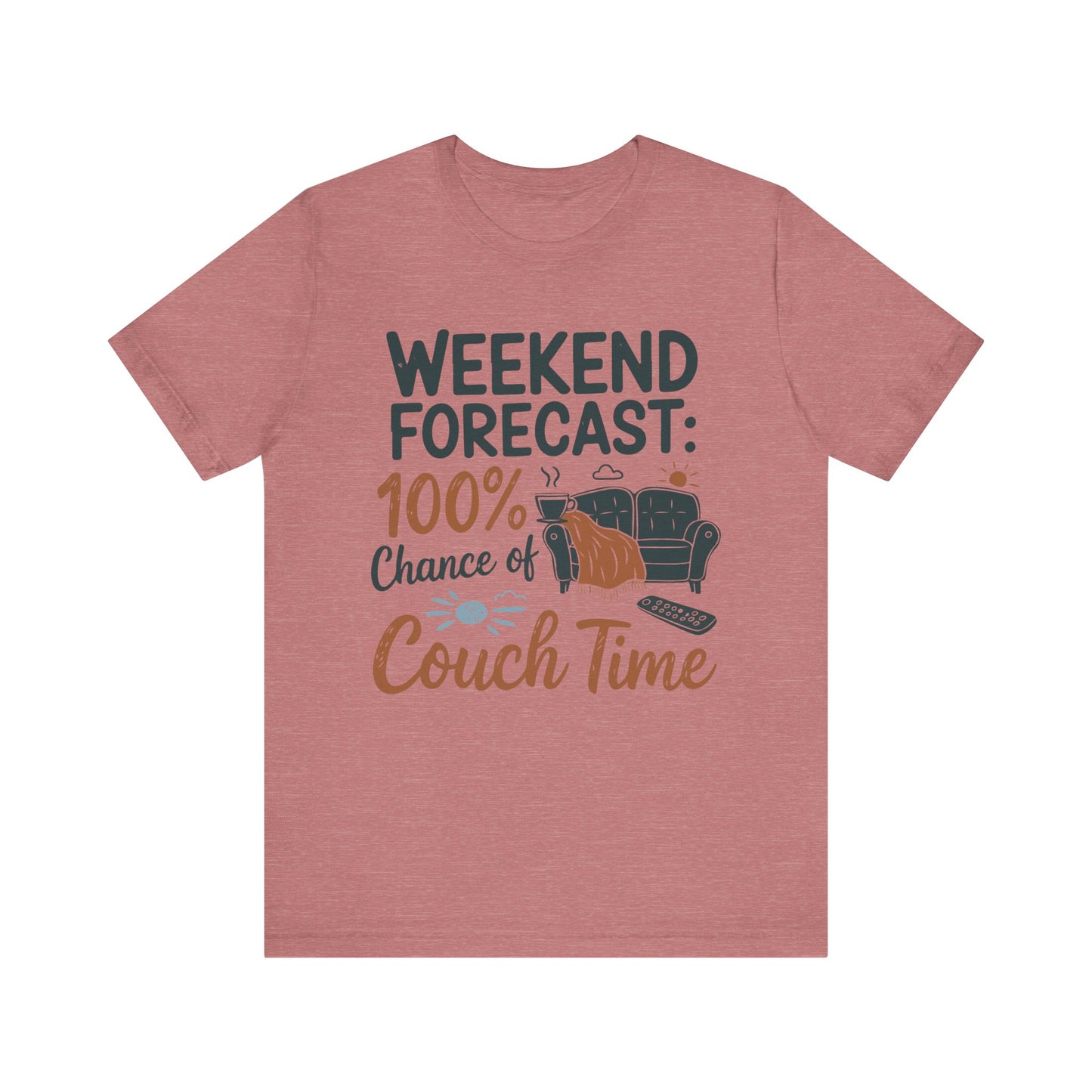 Weekend Forecast Couch Time Unisex Tee