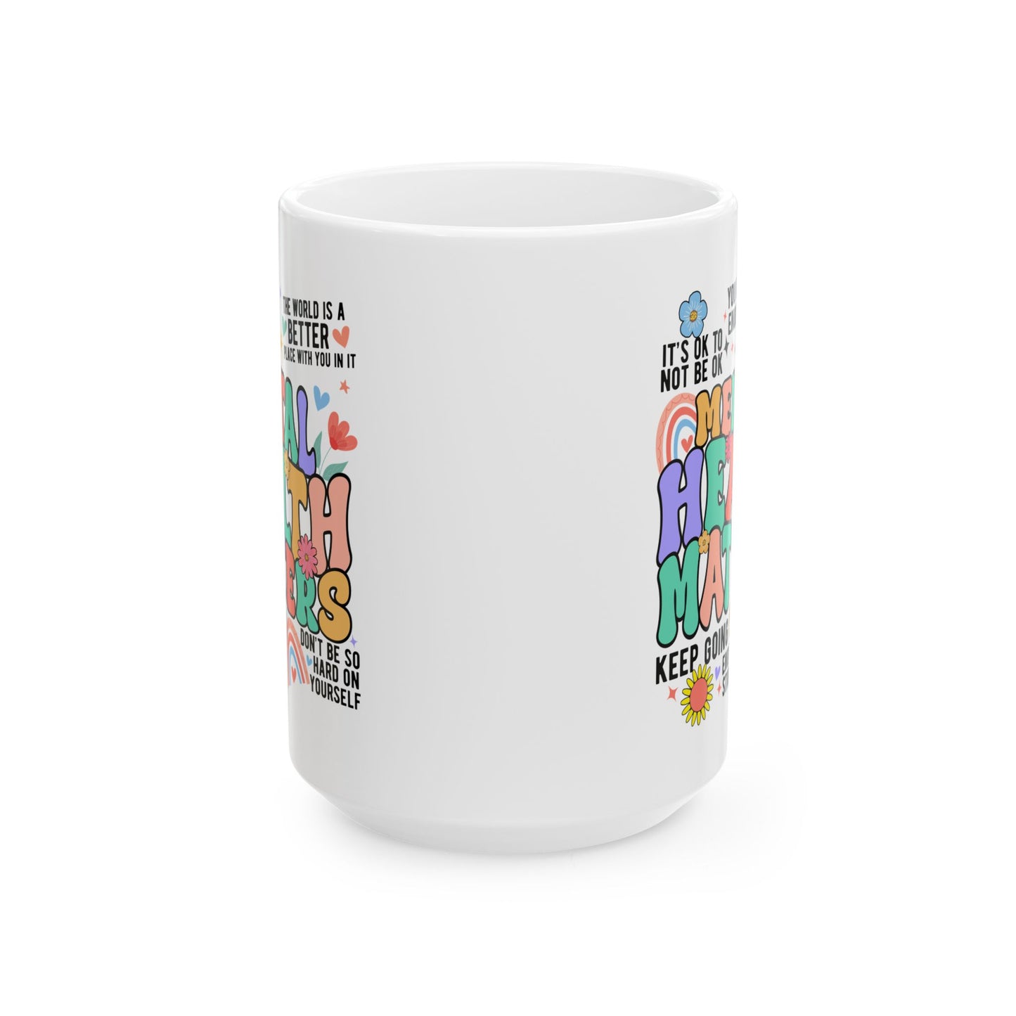 Colorful Ceramic Mug - "Mental Health Matters" Motivational Quote - 11oz & 15oz