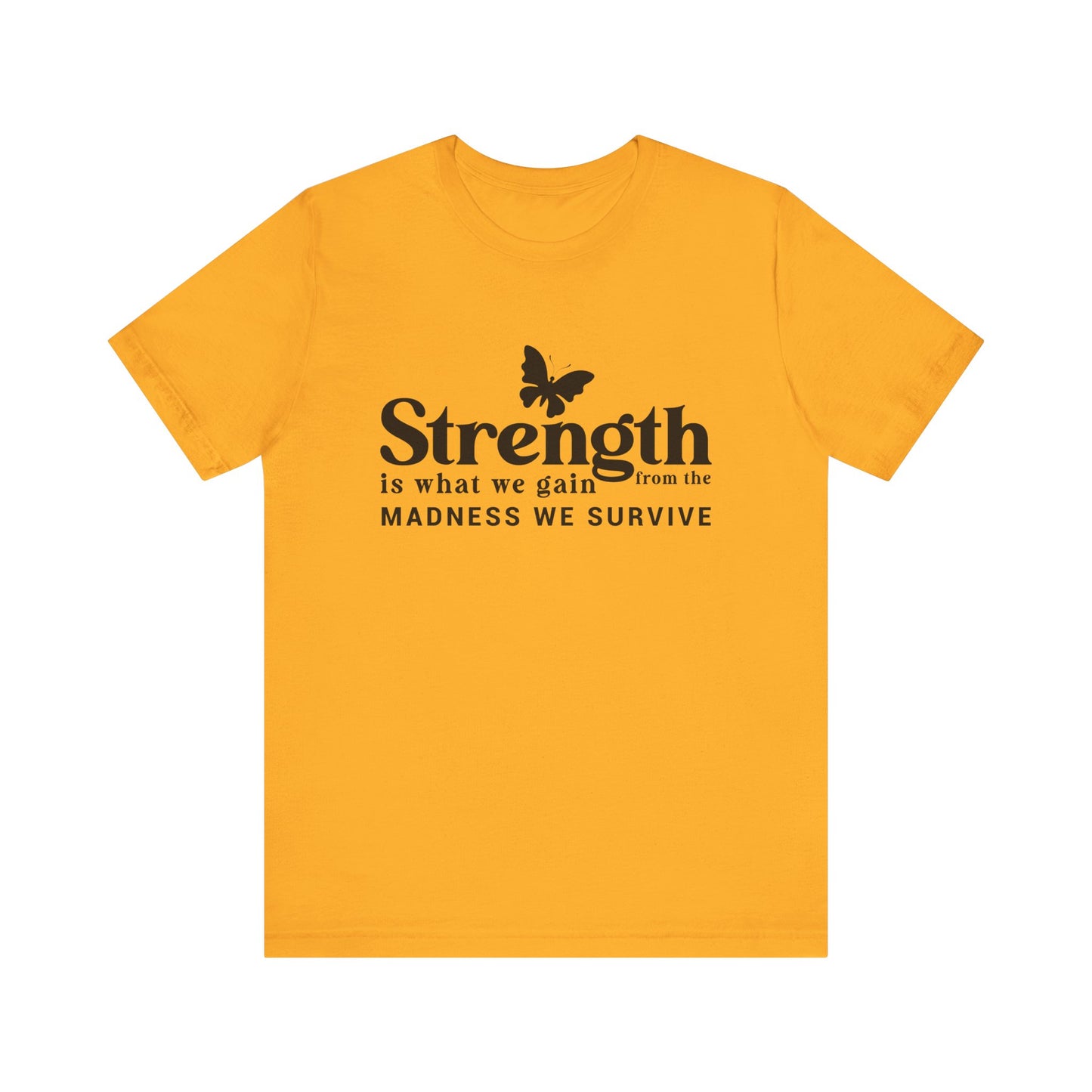 Butterfly Strength Unisex Tee - Embrace the Madness We Survive