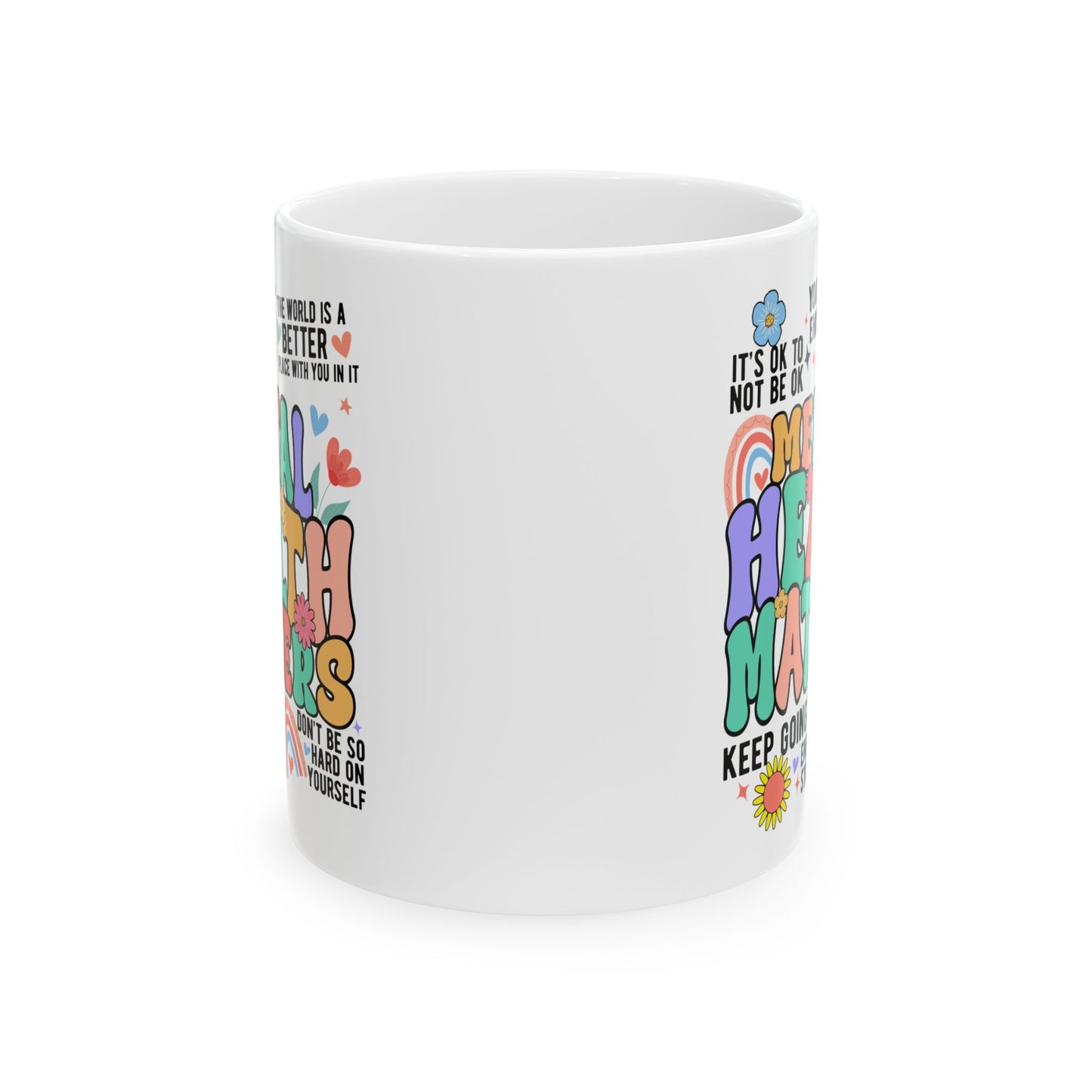Colorful Ceramic Mug - "Mental Health Matters" Motivational Quote - 11oz & 15oz
