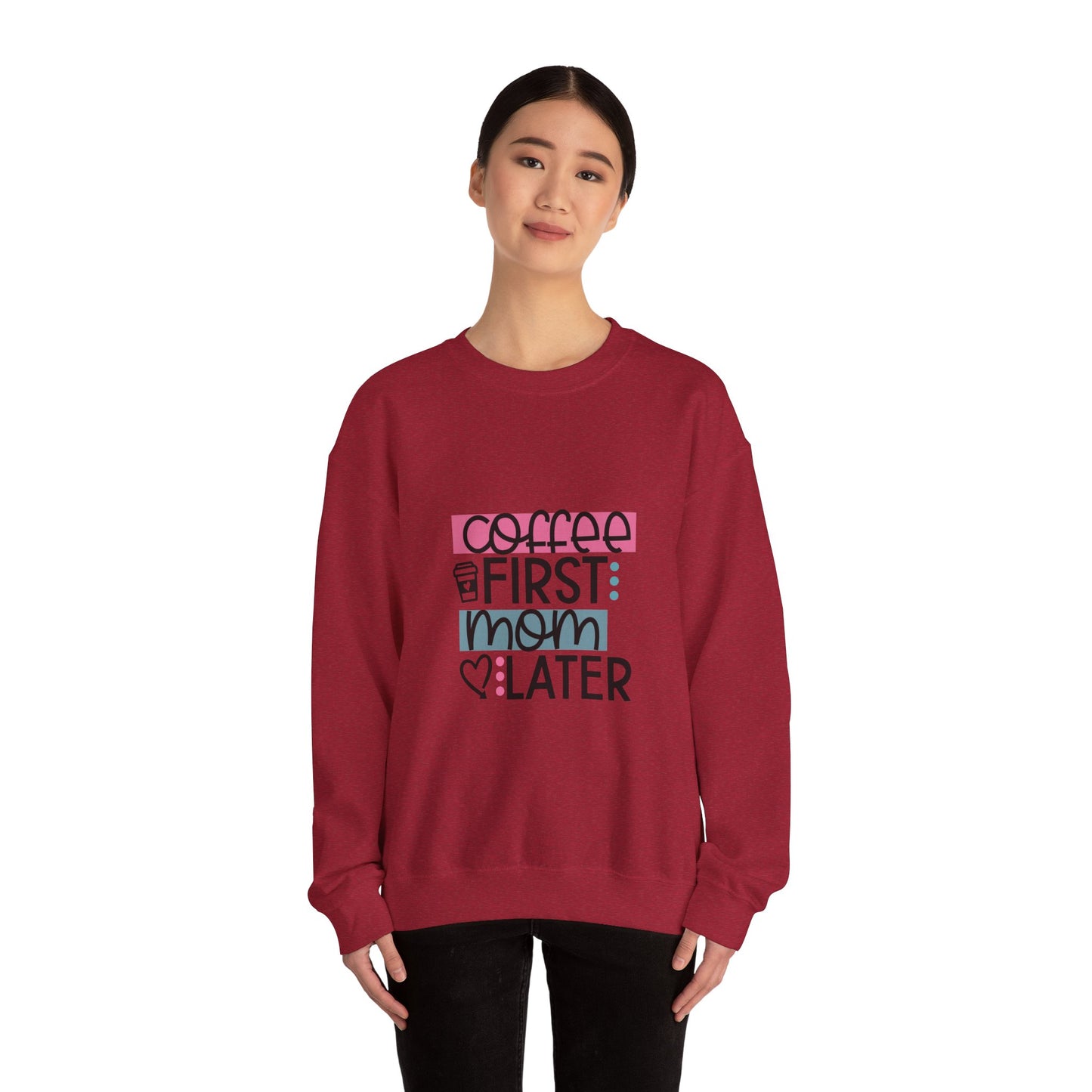 Coffee First Mom Later Crewneck Sweatshirt - Unisex, Cozy & Cute Gift for Moms