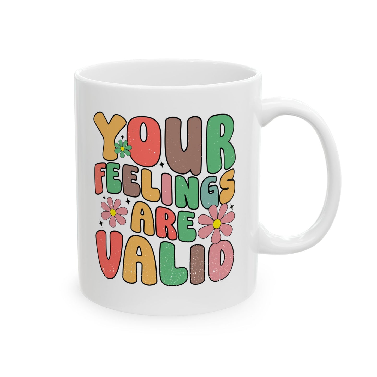 Therapeutic Ceramic Mug - "Your Feelings Are Valid" - 11oz & 15oz Options