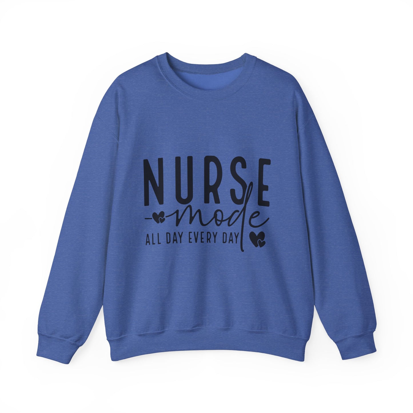 Nurse Mode Crewneck Sweatshirt - All Day Every Day - Perfect Gift for Healthcare Workers
