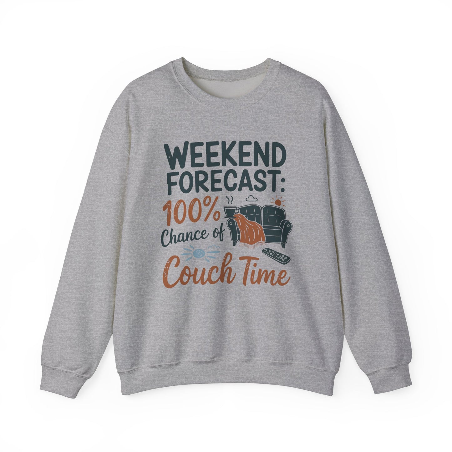 Weekend Forecast Couch Time Unisex Sweatshirt