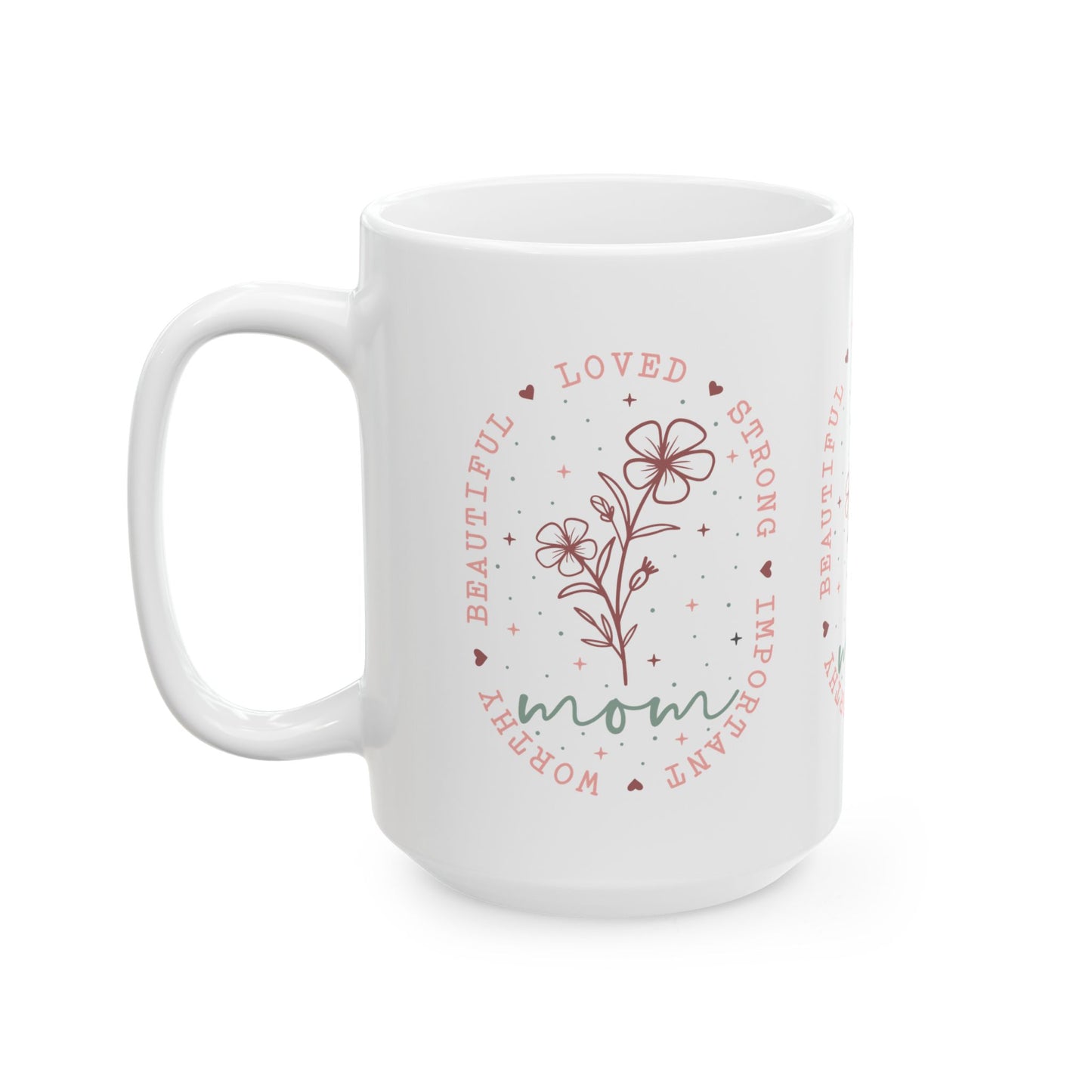 Mom Appreciation Ceramic Mug - 11oz & 15oz - Perfect Gift for Mother's Day, Birthdays & Special Occasions