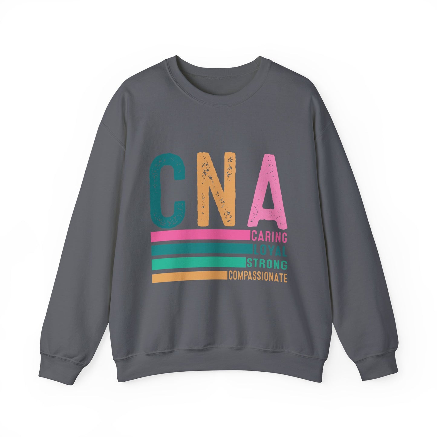 CNA Pride Crewneck Sweatshirt | Caring, Loyal, Strong & Compassionate
