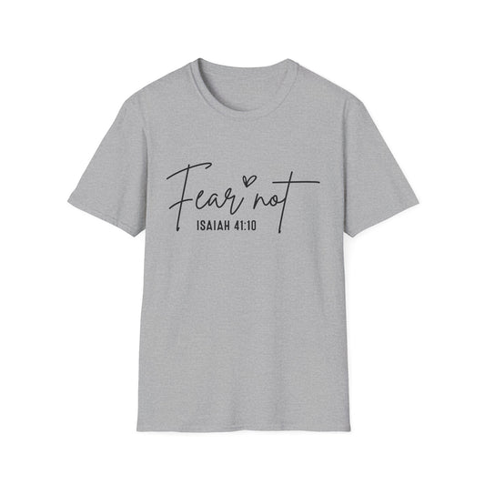 T-Shirt — "Fear Not" Isaiah 41:10 Inspirational Christian Tee