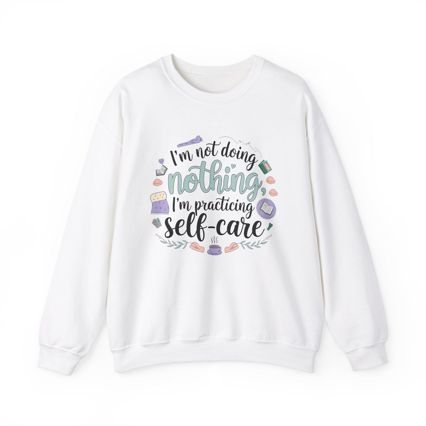 Self-Care Crewneck Sweatshirt – Practice Mindfulness in Comfort