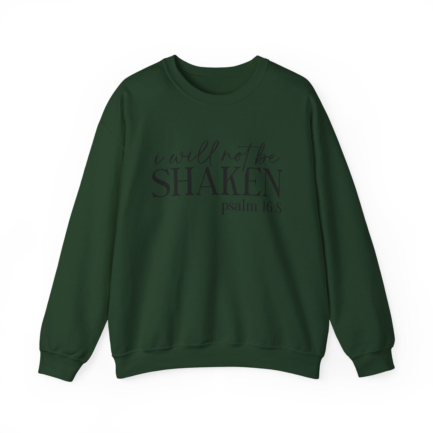Crewneck Sweatshirt — "I Will Not Be Shaken" Psalm 16:8 Christian Inspirational Pullover