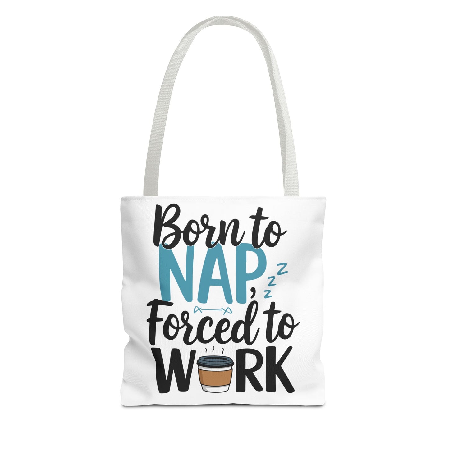 Born to Nap Forced to Work Tote Bag - Fun and Functional Gift for Coffee Lovers