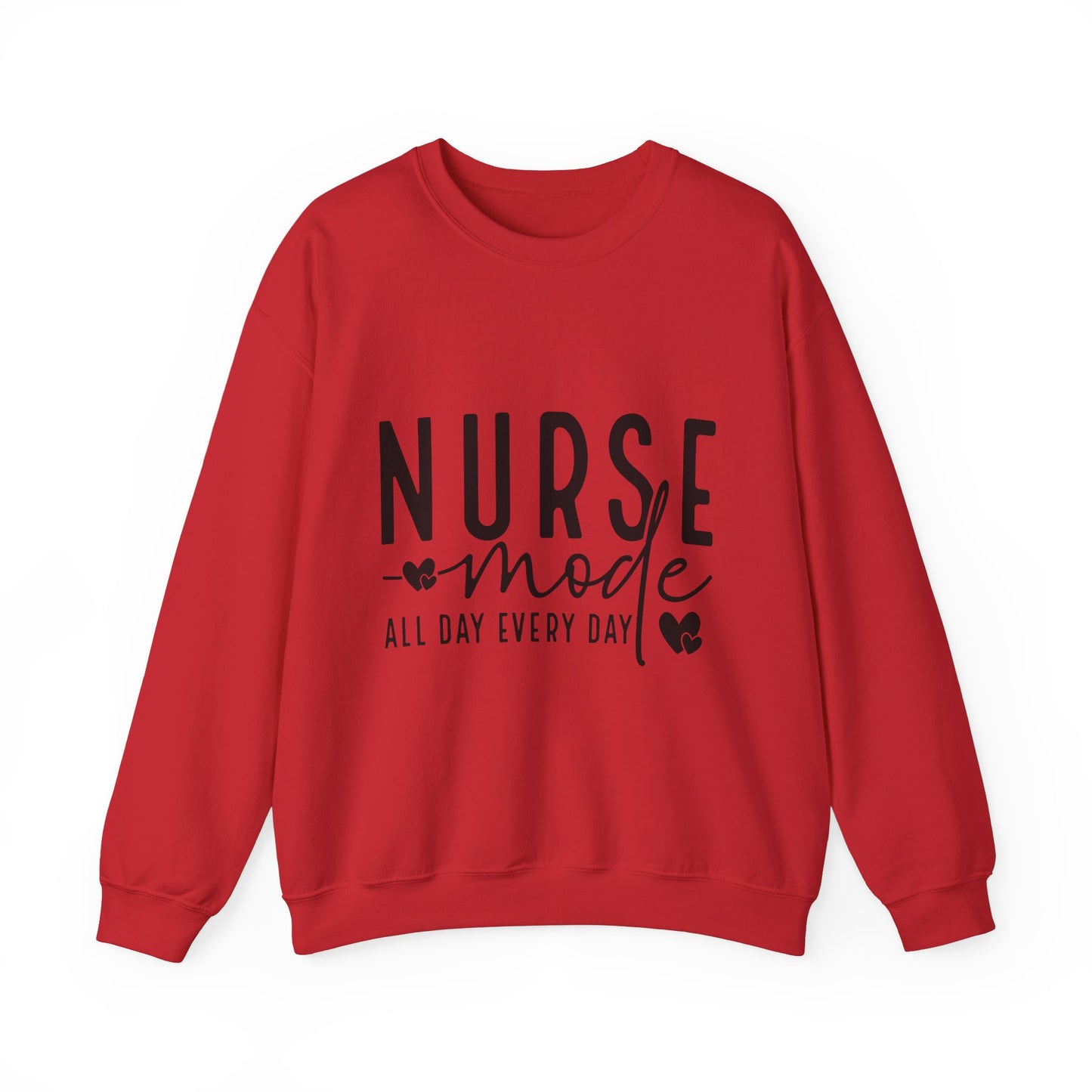 Nurse Mode Crewneck Sweatshirt - All Day Every Day - Perfect Gift for Healthcare Workers