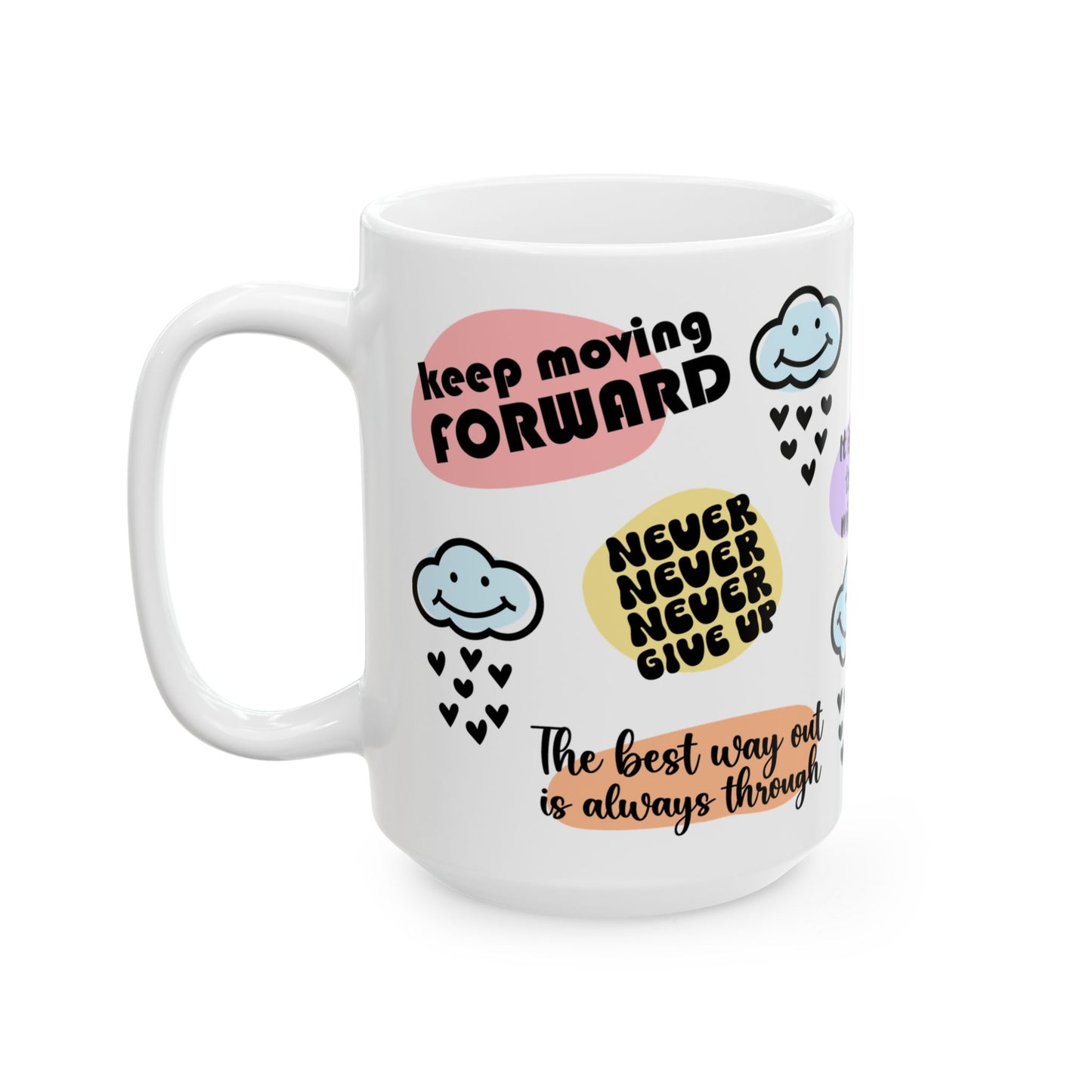 Motivational Ceramic Mug | Inspirational Quotes & Uplifting Design | 11oz & 15oz