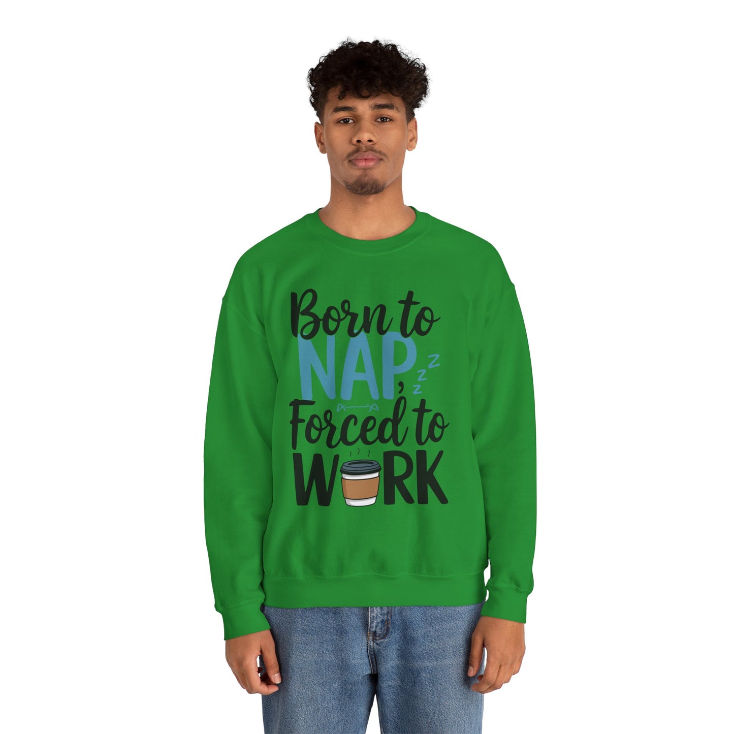 Funny Nap Humor Sweatshirt - 'Born to Nap, Forced to Work' Unisex Crewneck