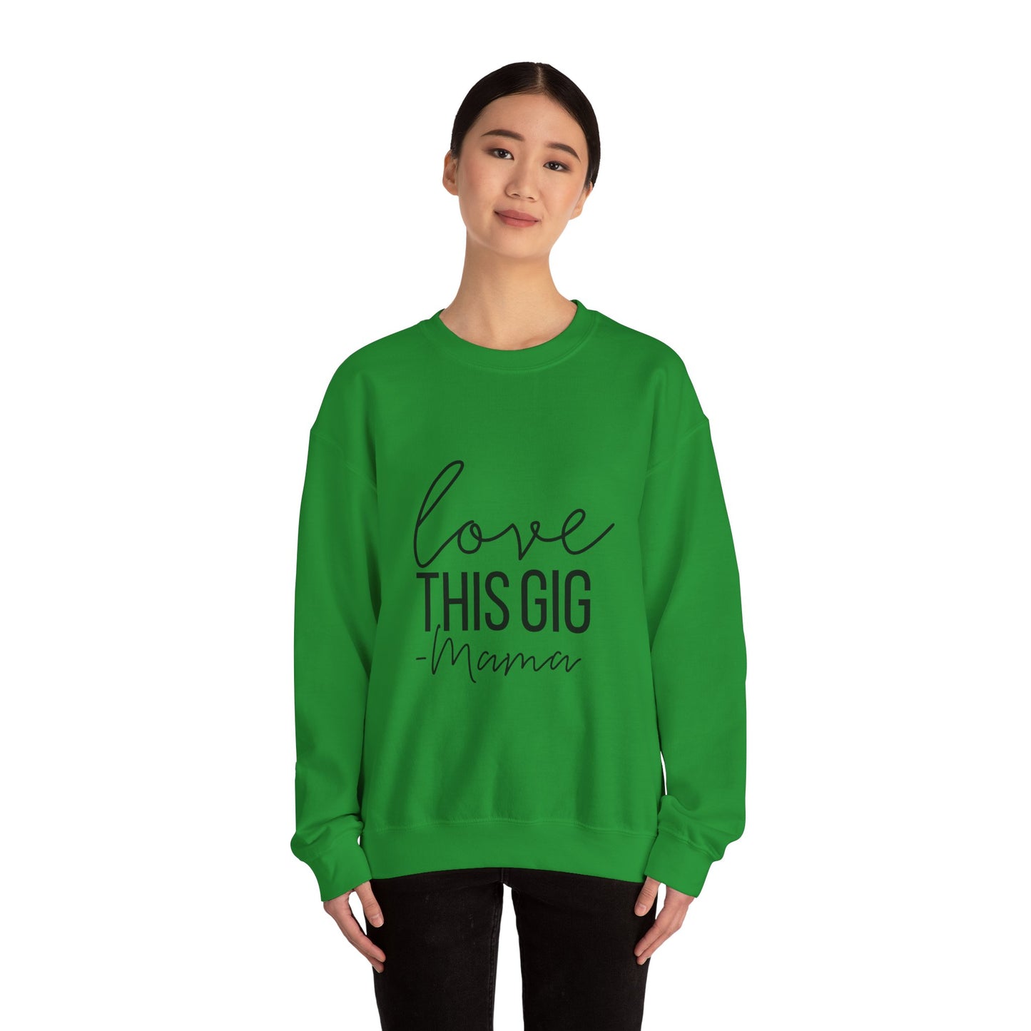 Love This Gig Crewneck Sweatshirt - Perfect Gift for Moms