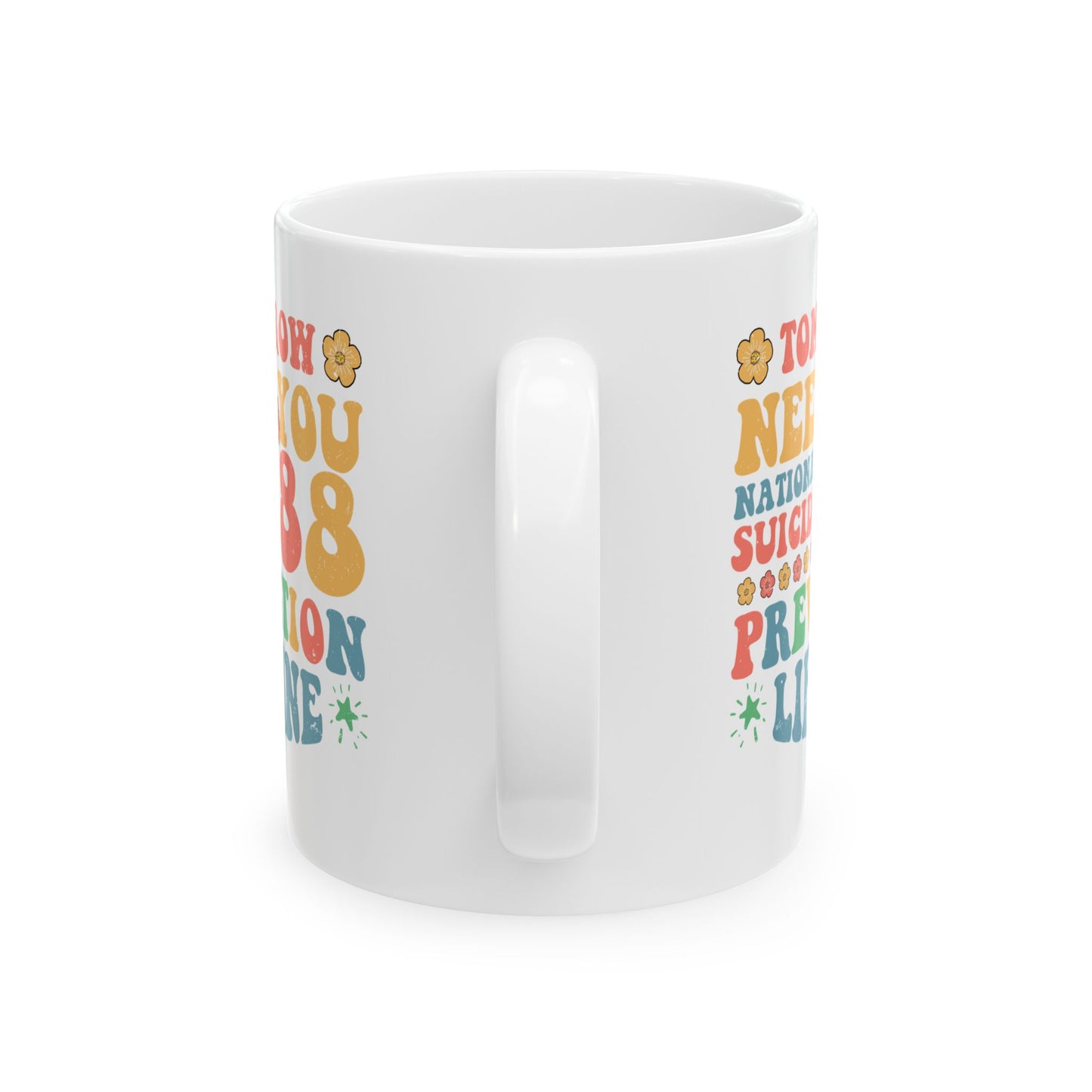 Inspirational Ceramic Mug – 11oz & 15oz – Mental Health Awareness – 988 Prevention Hotline