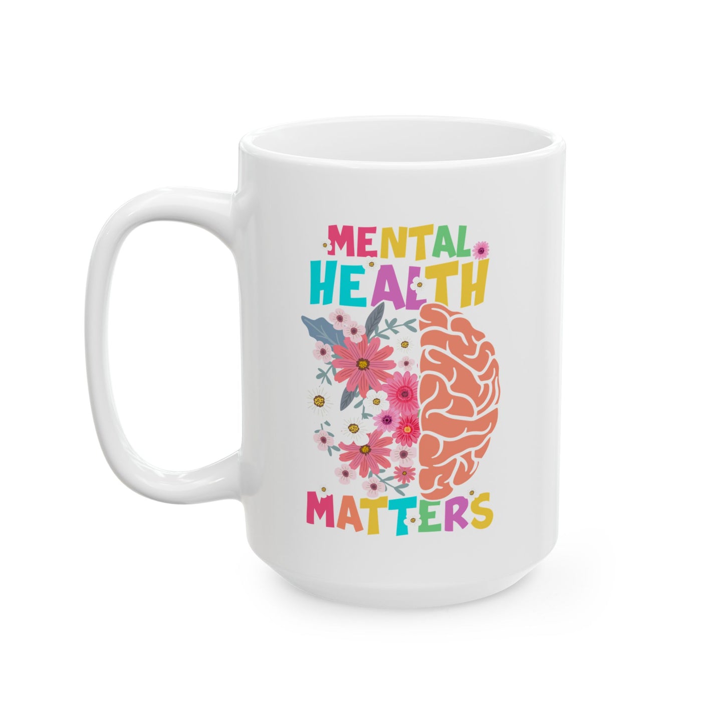 Motivational Ceramic Mug - Positive Affirmations for Mental Health Awareness