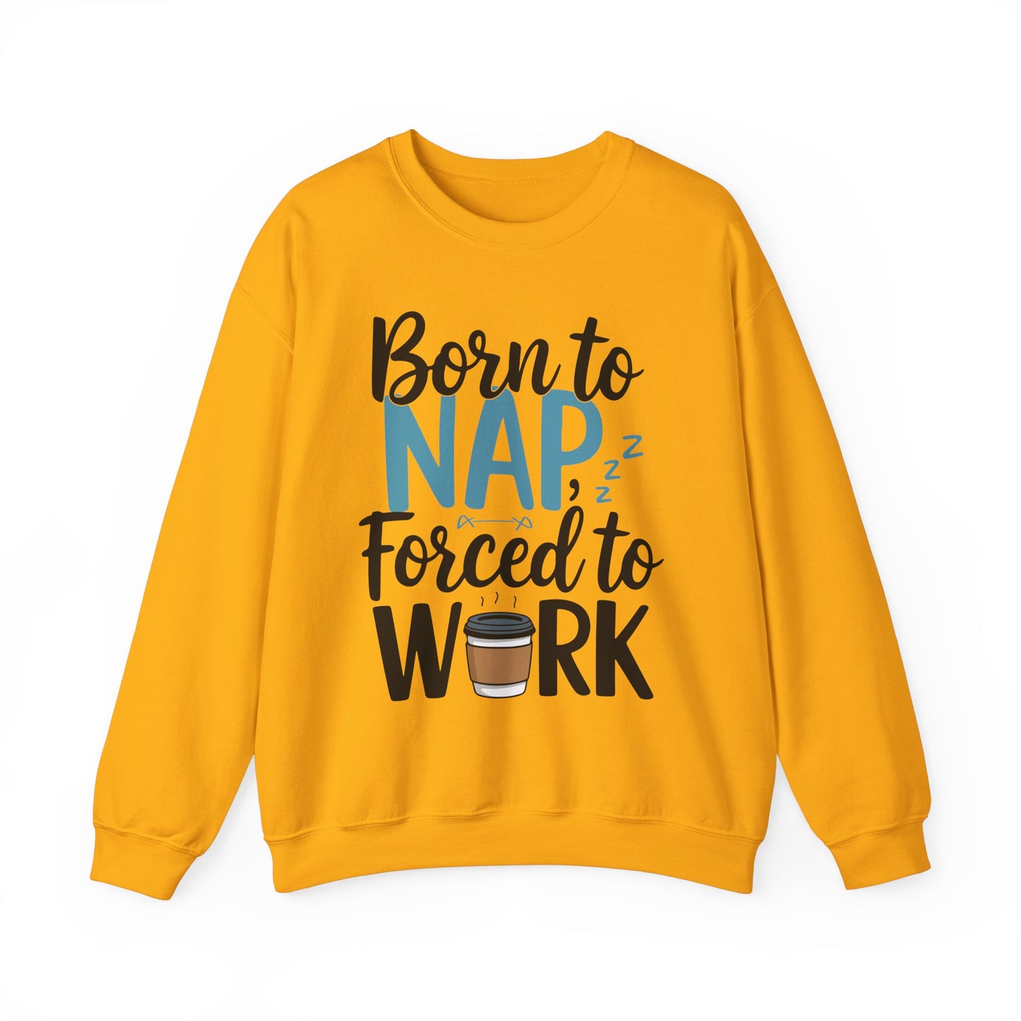 Funny Nap Humor Sweatshirt - 'Born to Nap, Forced to Work' Unisex Crewneck