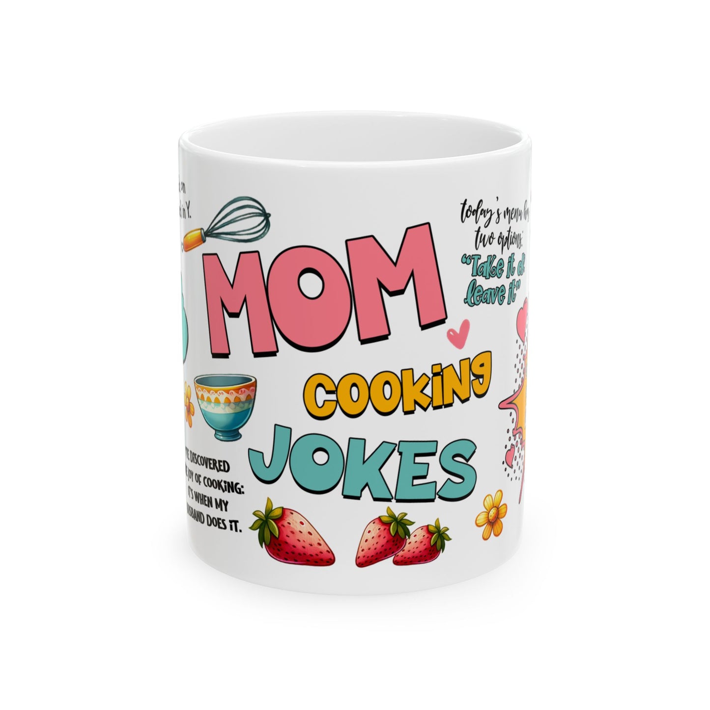 Funny Mom Cooking Jokes Ceramic Mug - 11oz & 15oz
