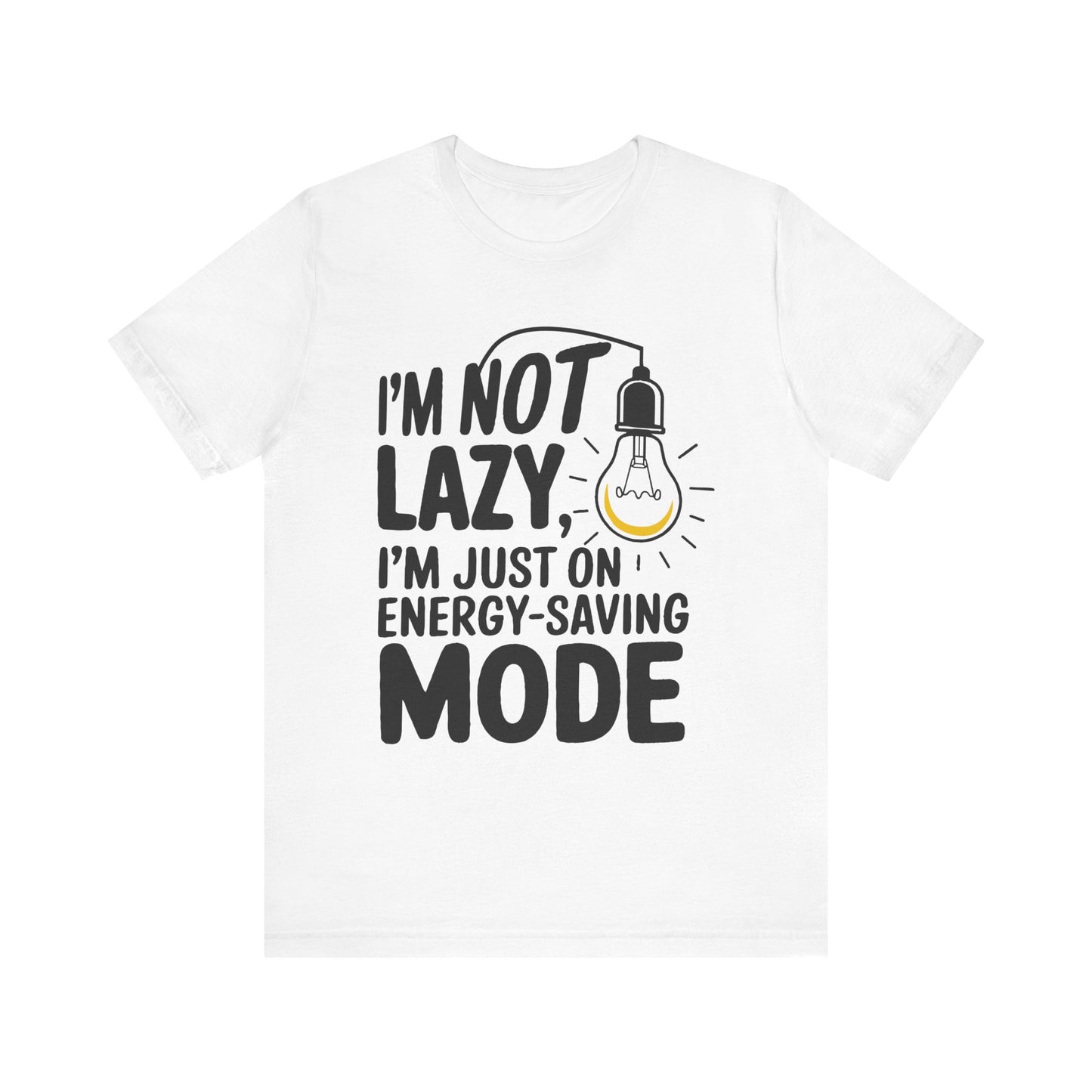 Funny Energy-Saving Mode Tee | Unisex Jersey Short Sleeve T-Shirt