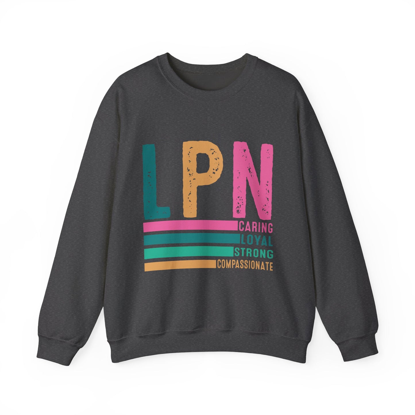 Caring Strong Compassionate Crewneck Sweatshirt for LPNs
