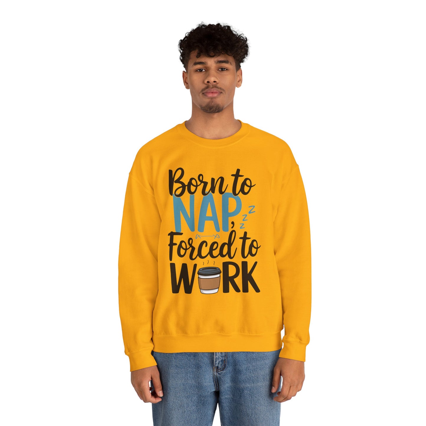 Funny Nap Humor Sweatshirt - 'Born to Nap, Forced to Work' Unisex Crewneck
