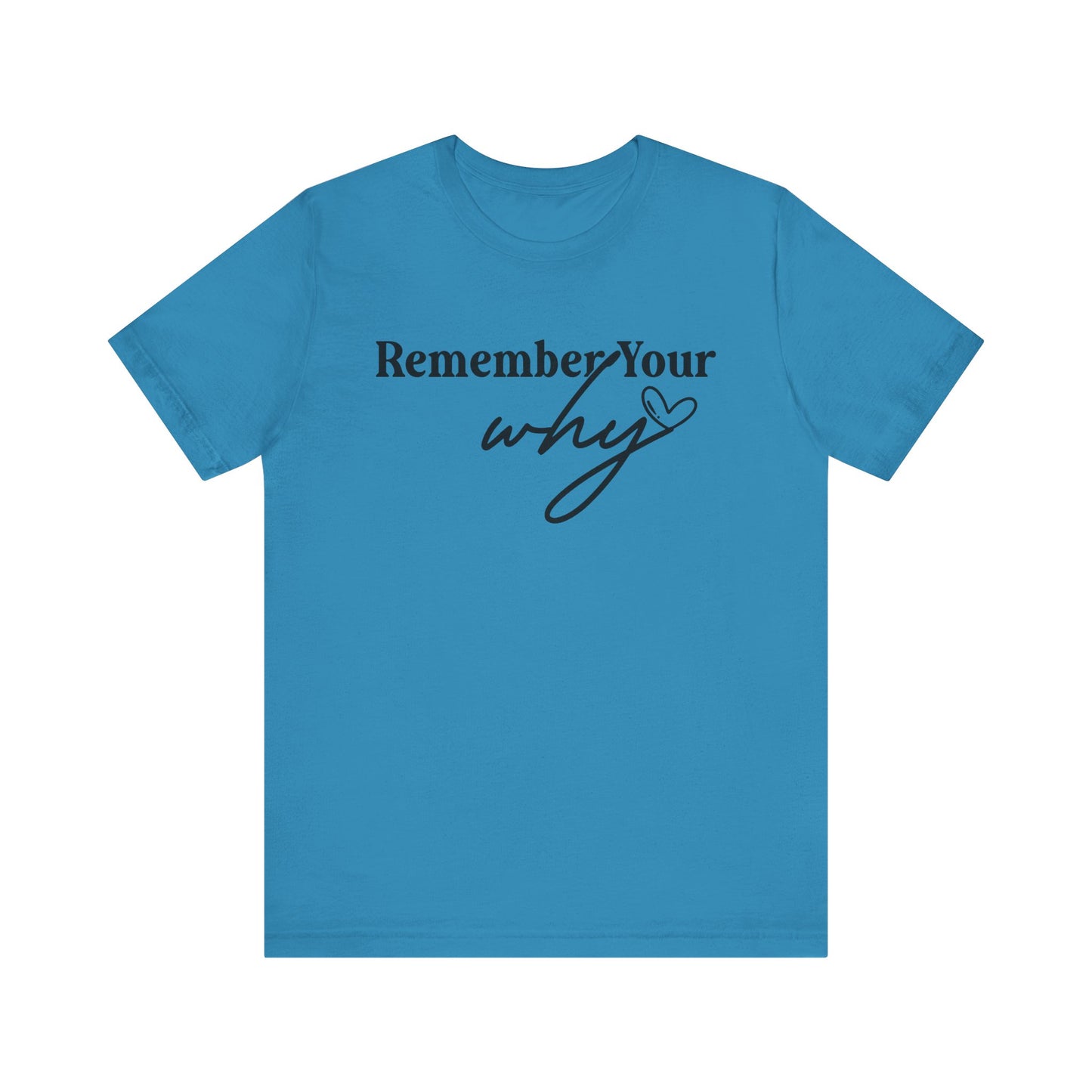 Motivational Unisex Jersey Tee - "Remember Your Why"