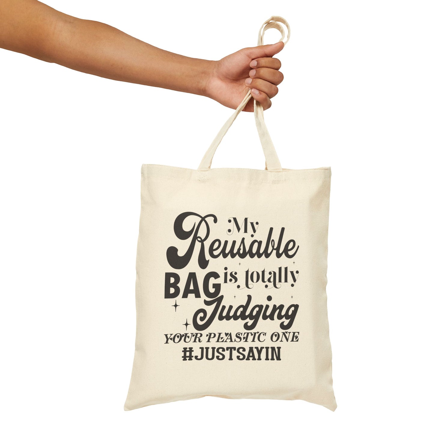 Eco-Friendly Cotton Canvas Tote Bag - My Reusable Bag is Totally Judging Your Plastic One #JustSayin