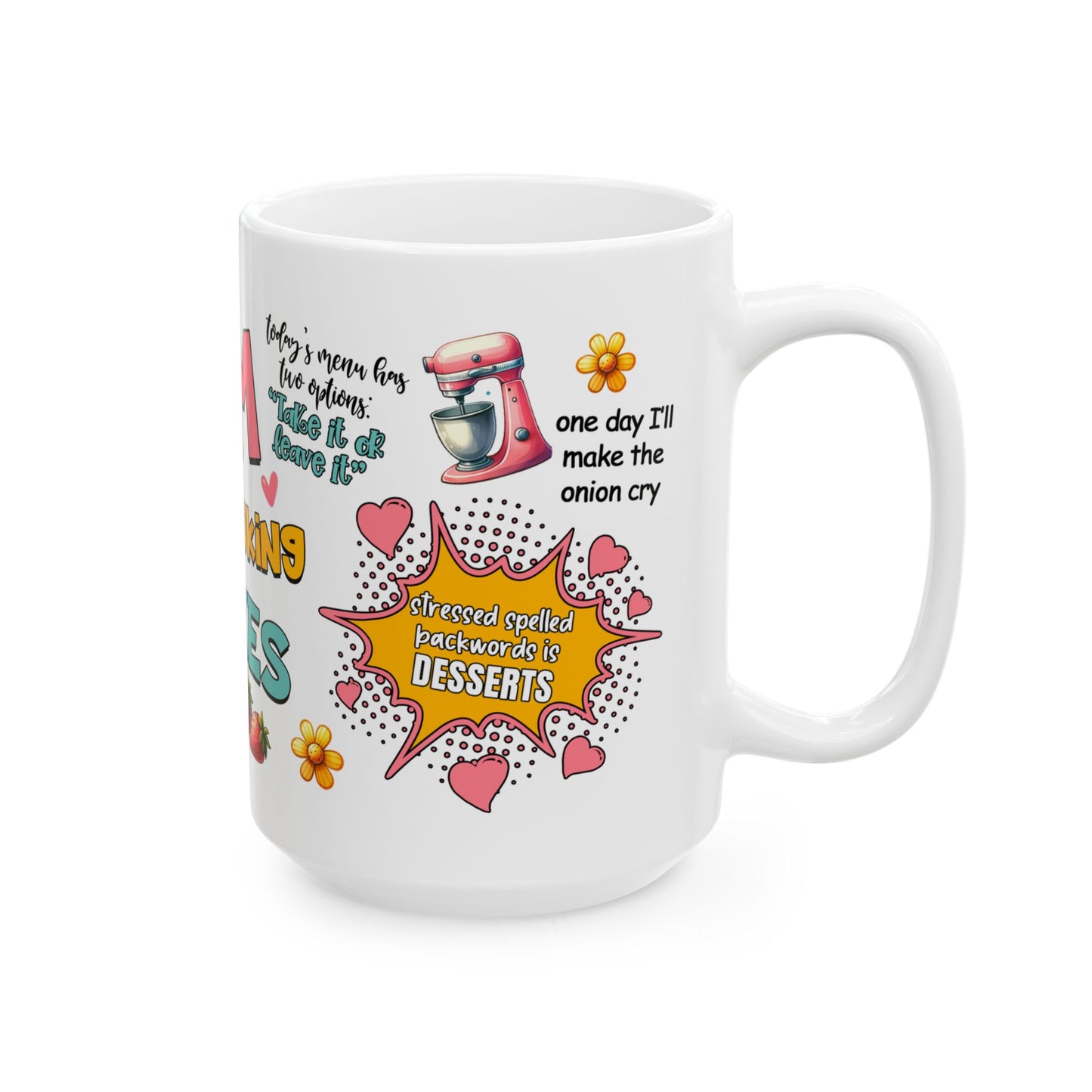Funny Mom Cooking Jokes Ceramic Mug - 11oz & 15oz