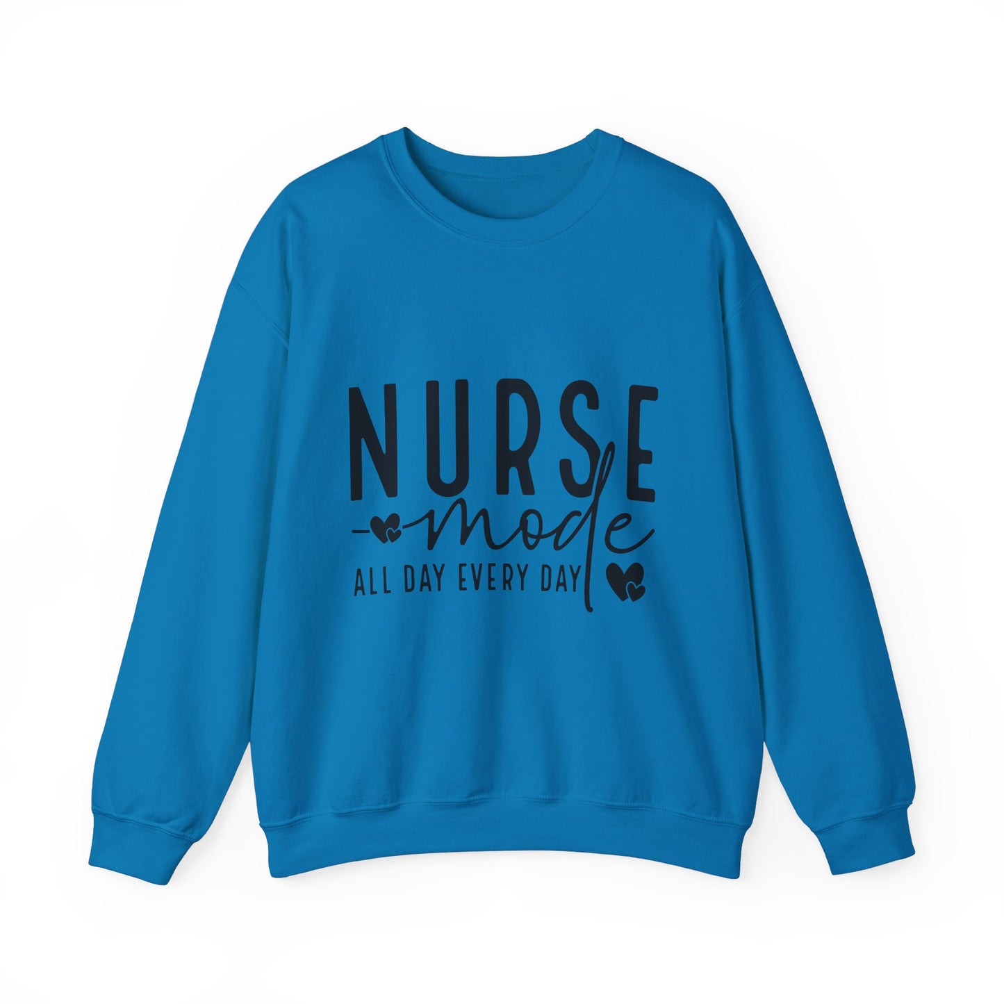 Nurse Mode Crewneck Sweatshirt - All Day Every Day - Perfect Gift for Healthcare Workers