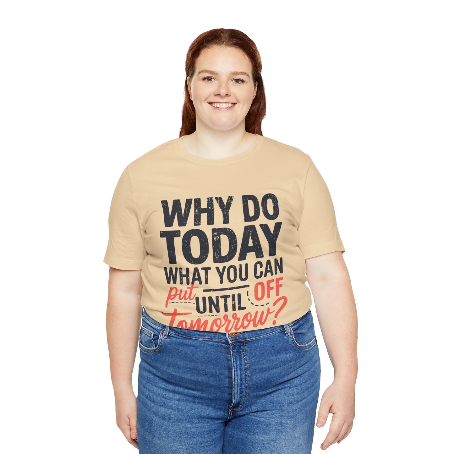 Procrastination Quote Unisex Jersey T-Shirt - Perfect for Lazy Days and Humor Lovers