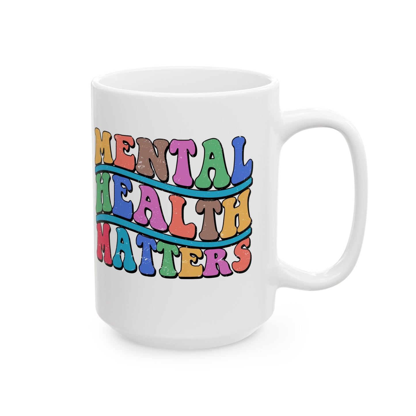 Colorful Mental Health Matters Ceramic Mug - 11oz & 15oz - Inspirational Coffee Cup