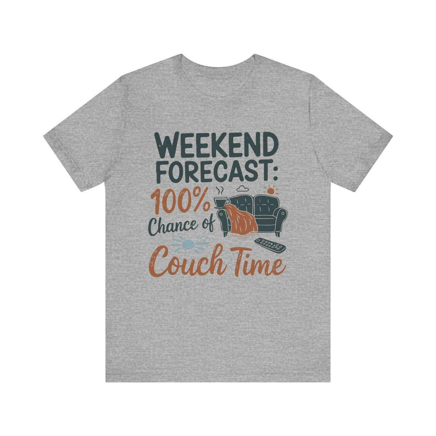 Weekend Forecast Couch Time Unisex Tee
