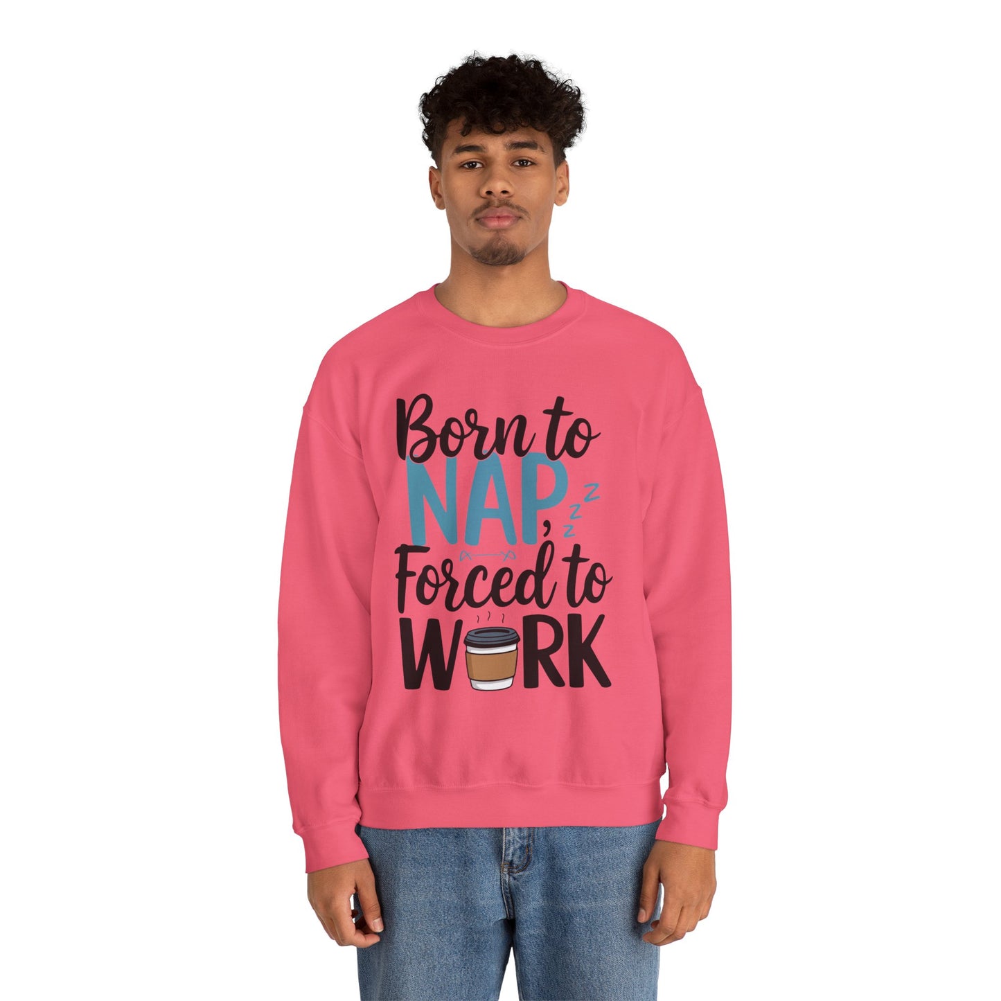 Funny Nap Humor Sweatshirt - 'Born to Nap, Forced to Work' Unisex Crewneck