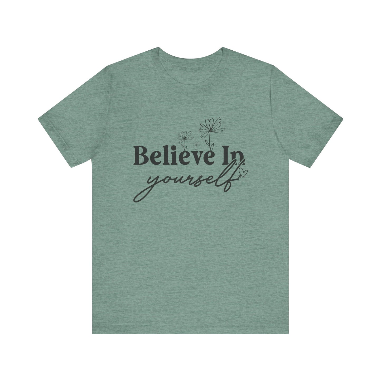 Believe In Yourself Unisex Short Sleeve Tee - Motivational Cotton Shirt