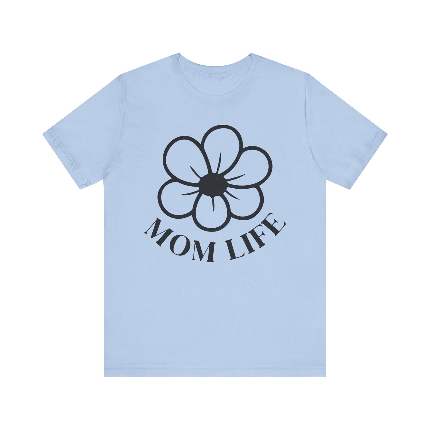 Mom Life Short Sleeve Tee - Perfect for Mothers!