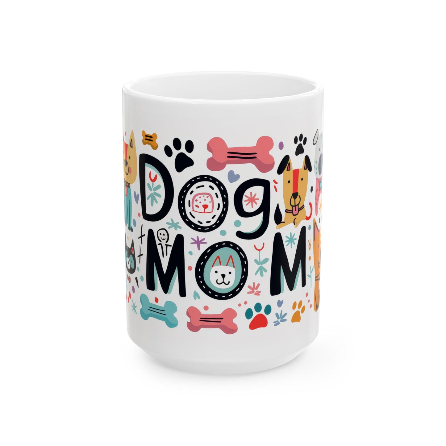 Cute Dog Mom Ceramic Mug | Fun Pet-Themed Coffee Cup | Perfect Gift for Dog Lovers