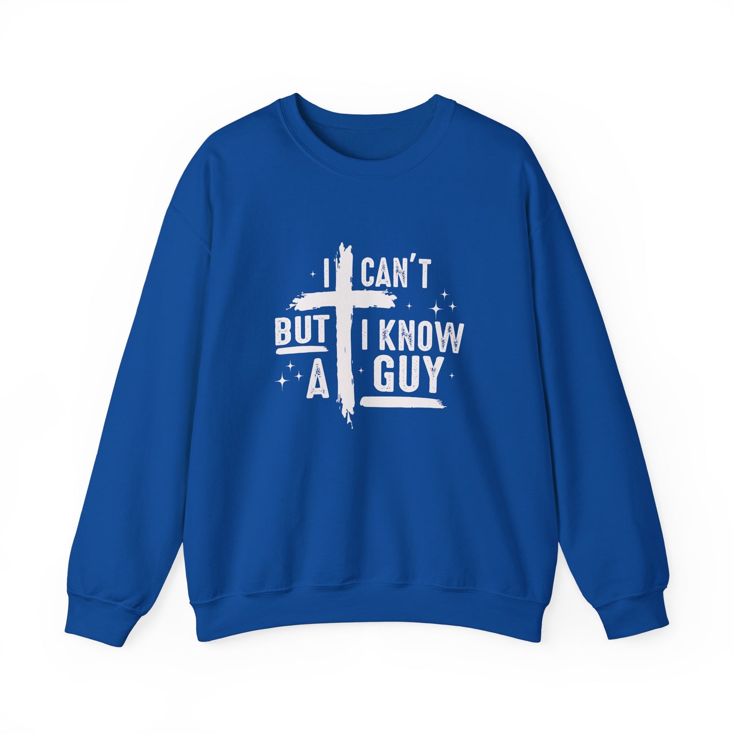 I Can't But I Know a Guy Unisex Crewneck Sweatshirt - Comfortable & Stylish
