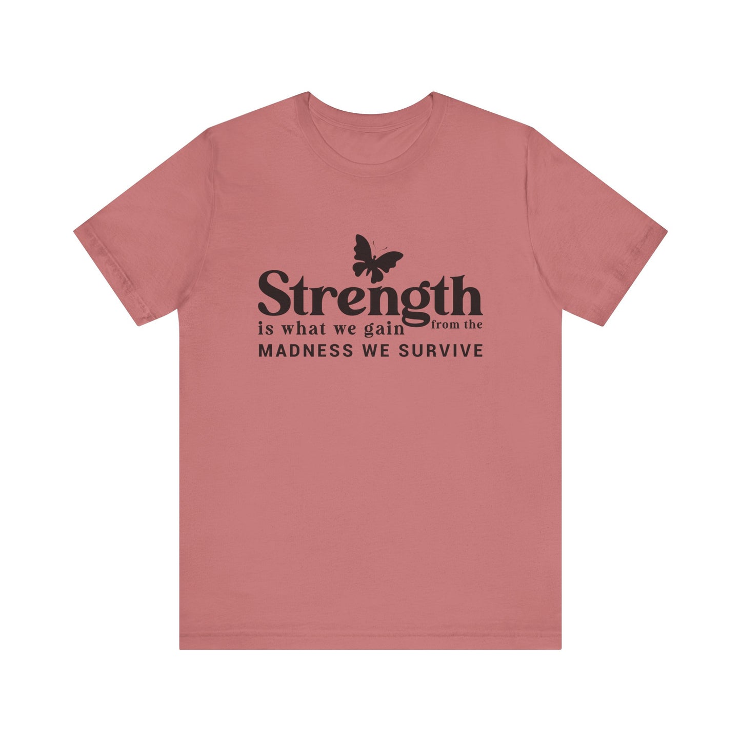 Butterfly Strength Unisex Tee - Embrace the Madness We Survive