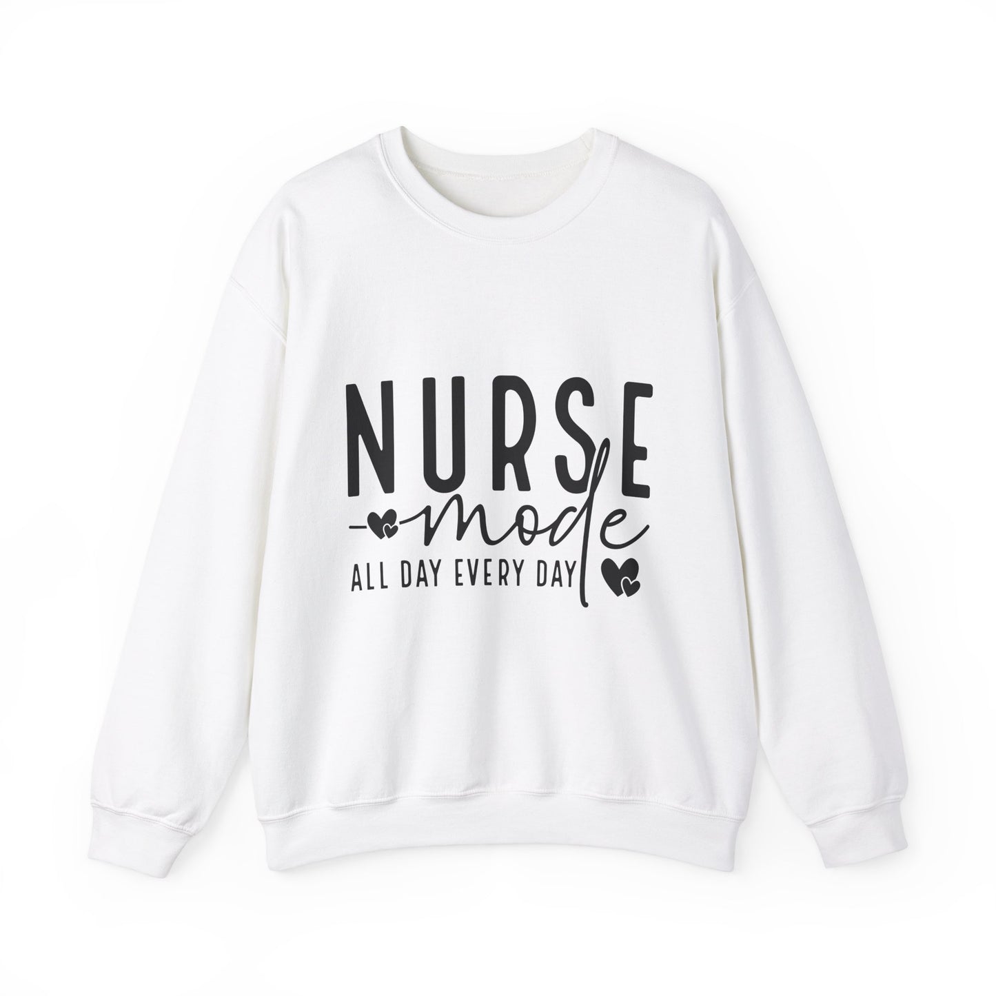 Nurse Mode Crewneck Sweatshirt - All Day Every Day - Perfect Gift for Healthcare Workers